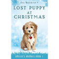 Lost Puppy at Christmas: Amelia's Animals Book 1