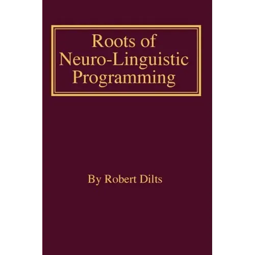 Roots of Neuro-Linguistic Programming