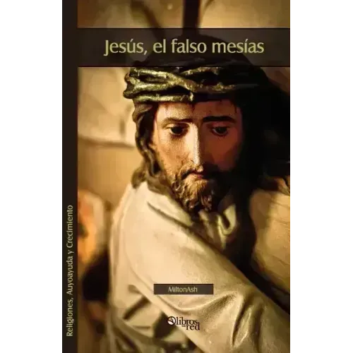 Jesus, El Falso Mesias