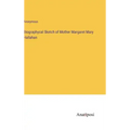 Biographycal Sketch of Mother Margaret Mary Hallahan