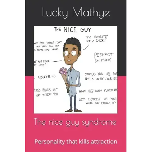 The nice guy syndrome: Personality that kills attraction