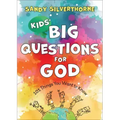 Kids' Big Questions for God: 101 Things You Want to Know