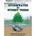Stormwater to Street Trees: Engineering Urban Forests for Stormwater Management