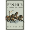 Ben-Hur: A Tale of the Christ -- The Unabridged Original 1880 Edition