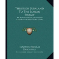 Through Jubaland To The Lorian Swamp: An Adventurous Journey Of Exploration And Sport (1914)