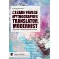 Cesare Pavese Mythographer, Translator, Modernist: A Collection of Studies 70 Years after His Death