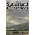 The Sutherland Clearances: The Highland Clearances Volume Three