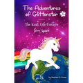 The Adventures of Glitterstar #1: The Real-Life Unicorn from Space