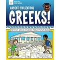 Ancient Civilizations: Greeks!: With 25 Social Studies Projects for Kids