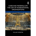 Cases and Materials on the Law of International Organizations