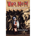 Who, Me?: Are You Weak, Small and Foolish Enough to Really Be Used by God?