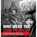 Who Were the Zuni People? Native American Tribes Books Grade 3 Children's Geography & Cultures Books
