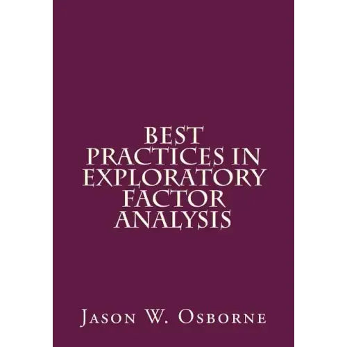 Best Practices in Exploratory Factor Analysis