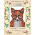 The Man and the Fox -- El hombre y el zorro: English-Spanish Edition