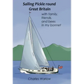 Sailing Pickle round Great Britain: with family, friends and bees in my bonnet