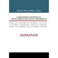 Comentario Exegético Al Texto Griego del Nuevo Testamento: Romanos