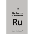 The Poetry of Ruthenium