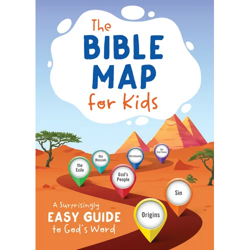 The Bible Map for Kids: A Surprisingly Easy Guide to God's Word