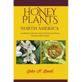 Honey Plants of North America (North of Mexico): A Guide to the Best Locations for Beekeeping in the United States