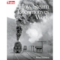 How Steam Locomotives Work