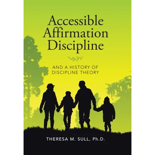 Accessible Affirmation Discipline: And a History of Discipline Theory