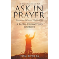 Ask In Prayer: A Faith-Promoting Journey