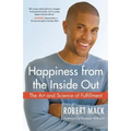 Happiness from the Inside Out: The Art and Science of Fulfillment