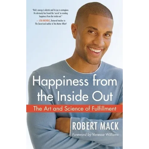 Happiness from the Inside Out: The Art and Science of Fulfillment