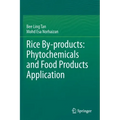 Rice By-Products: Phytochemicals and Food Products Application