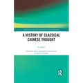 A History of Classical Chinese Thought