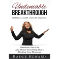 Undeniable Breakthrough: Transform Your Life and Defeat Everything That's Blocking Your Blessings