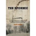 The Epidemic: How Typhoid Devastated an American Town and How the Residents Fought Back