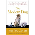 Modern Dog: A Joyful Exploration of How We Live with Dogs Today