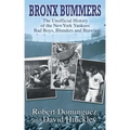 Bronx Bummers - An Unofficial History of the New York Yankees' Bad Boys, Blunders and Brawls