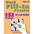 Word Fill-In Puzzles: Fill In Puzzle Book, 152 Puzzles: Vol. 12