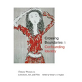 Crossing Boundaries and Confounding Identity: Chinese Women in Literature, Art, and Film