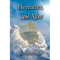 Hereafter, and After: An Afterlife Escapade