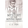 The Mystery of the Moving Image