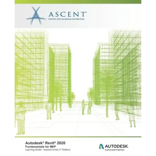 Autodesk Revit 2020: Fundamentals for MEP (Imperial Units): Autodesk Authorized Publisher