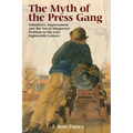 The Myth of the Press Gang: Volunteers, Impressment and the Naval Manpower Problem in the Late Eighteenth Century