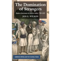 The Domination of Strangers: Modern Governance in Eastern India, 1780-1835