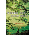 Where the Road Ends: A Home in the Brazilian Rainforest