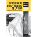 Busqueda de Dios Y Sentido de la Vida