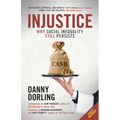 Injustice: Why Social Inequality Still Persists