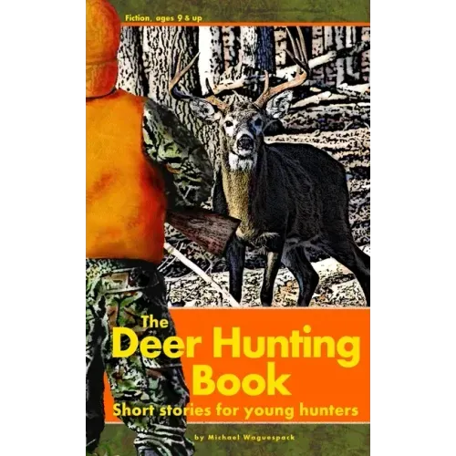 The Deer Hunting Book: Short stories for young hunters