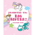 Big Sister Coloring Book: A big sister color book with unicorns, fairies, and mermaids - new big sister gifts for little girls age 4 year old to age 6
