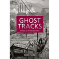 Ghost Tracks: Stories of Pittsburgh Past