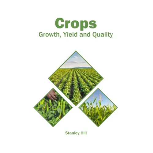 Crops: Growth, Yield and Quality