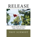 Release: Why God wants you to let go