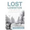 Lost Lewiston, Idaho: Elegies and Bygone Places